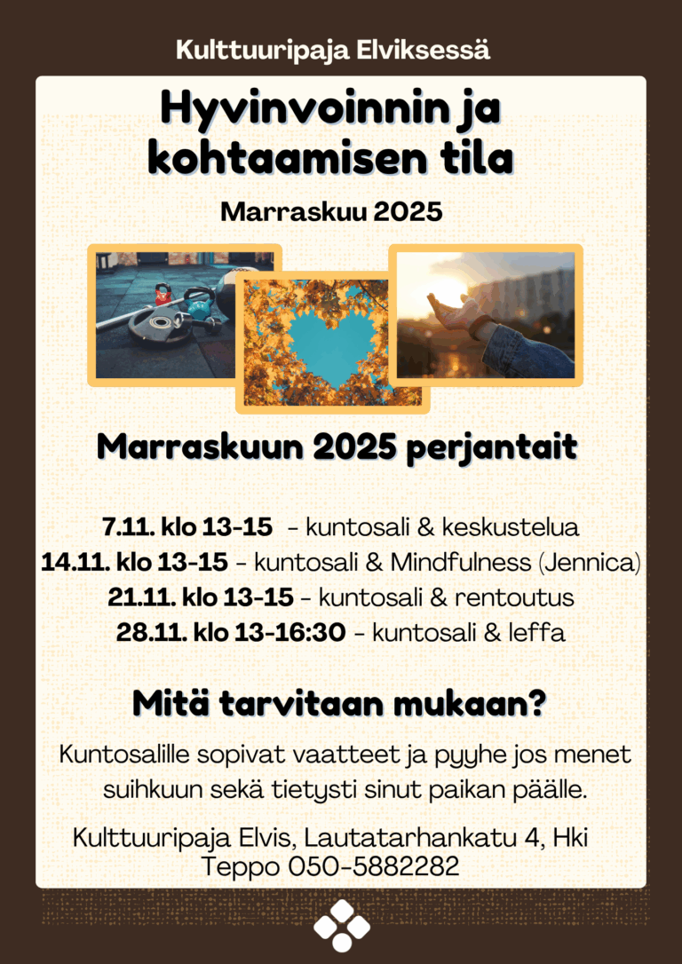 Hyvinvoinnin ja kohtaamisen tila Kulttuuripaja Elviksessä perjantaisin Kaikille Niemikotisäätiön palveluita käyttäville, ”workshop for relax weekend”.
