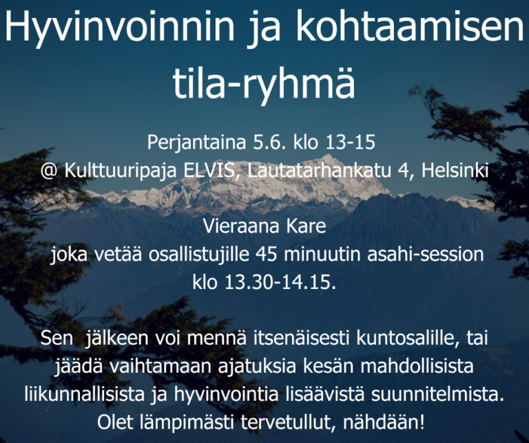 Hyvinvoinnin ja kohtaamisen tila-ryhmä: Asahi. 5.6. klo 13.00-15.00